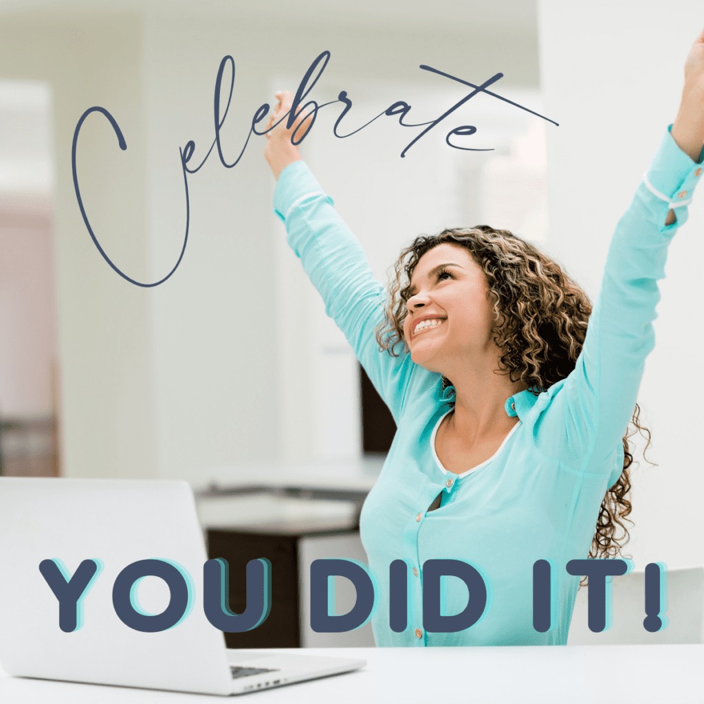 Celebrate, You Did It!